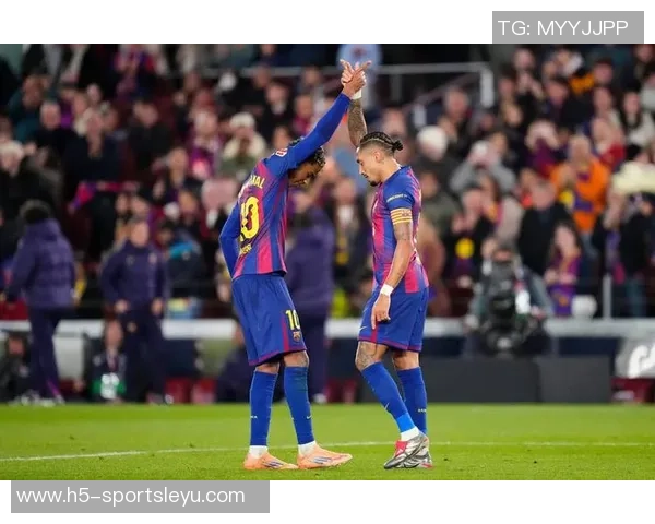 拉菲尼亚与亚马尔庆祝进球合影分享展现默契合作与友谊之情